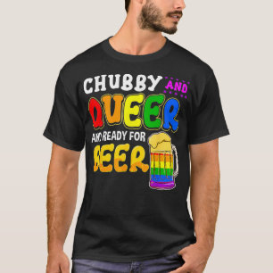 Gay Pride  Chubby Queer Ready for Beer Rainbow LGB T-Shirt