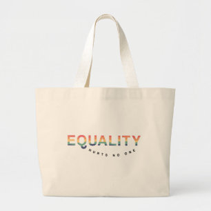 Gay Pride Equality Hurts No One LGBTQ Right Large Tote Bag