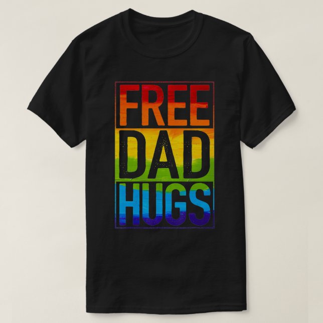 Gay Pride Free Dad Hugs Rainbow LGBT LGBTQ Pride F T-Shirt (Design Front)