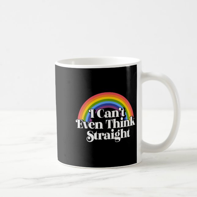 Gay Pride - I Can't Even Think Straight  Coffee Mug (Right)
