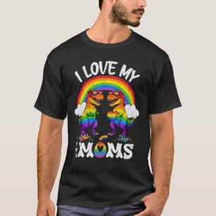 Gay Pride I Love My Two Moms Dino LGBTQ Ally Rainb T-Shirt