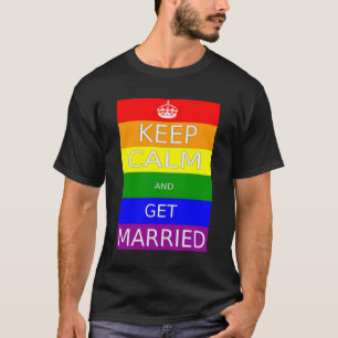 Gay Pride Keep calm and Get Married T-Shirt