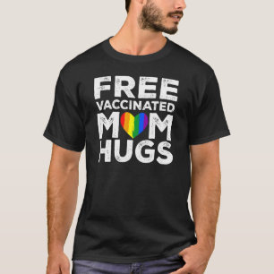 Gay Pride Lesbian Free Vaccinated Mum Hugs Lgbt 2 T-Shirt