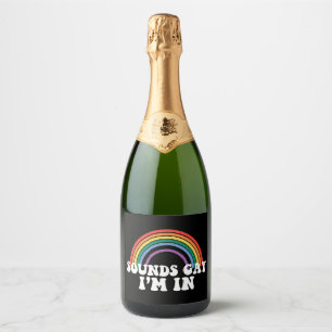 Gay Pride LGBT Rainbow Sounds Gay I'm In Gay Sparkling Wine Label
