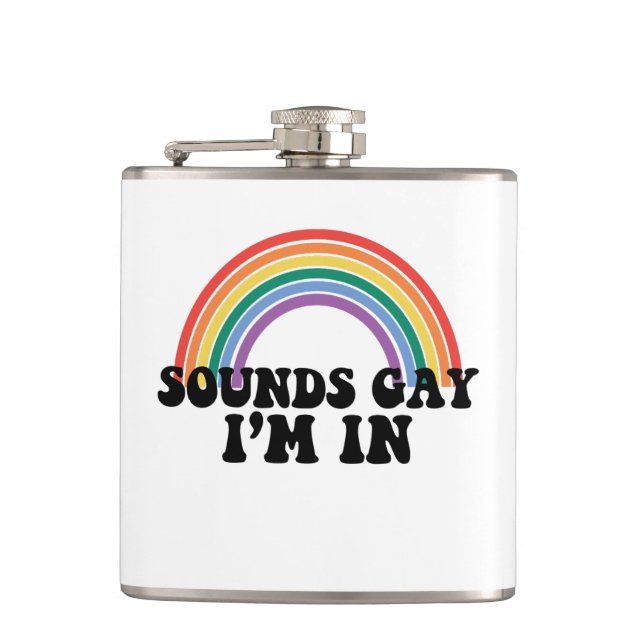 Gay Pride LGBT Rainbow Sounds Gay I'm In  Hip Flask (Front)