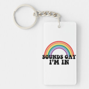 Gay Pride LGBT Rainbow Sounds Gay I'm In  Key Ring