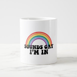 Gay Pride LGBT Rainbow Sounds Gay I'm In Large Coffee Mug