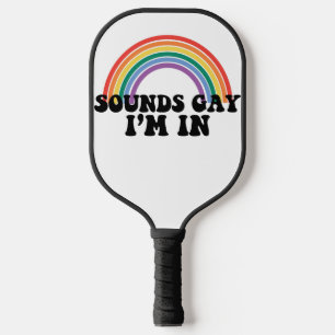 Gay Pride LGBT Rainbow Sounds Gay I'm In  Pickleball Paddle