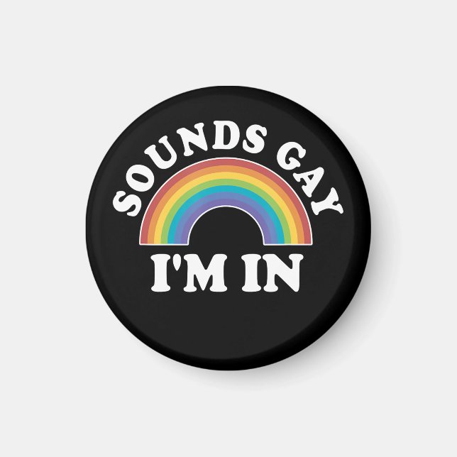 Gay Pride Men Women Lgbt Rainbow Sounds Gay Im In Magnet (Front)