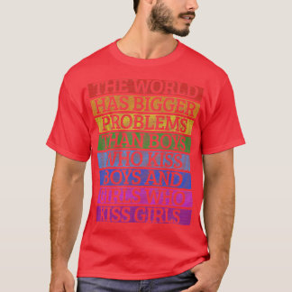 Gay Pride Month LGBT The World Has Bigger Problems T-Shirt