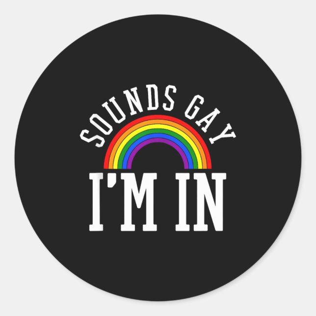 Gay Pride Month Sounds Gay Rainbow Funny Quote Gif Classic Round Sticker (Front)