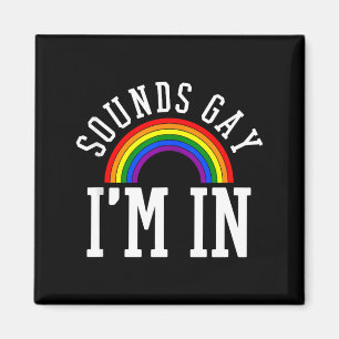 Gay Pride Month Sounds Gay Rainbow Funny Quote Gif Magnet