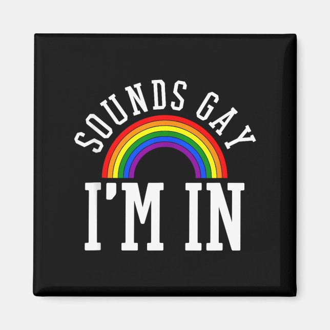 Gay Pride Month Sounds Gay Rainbow Funny Quote Gif Magnet (Front)