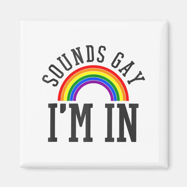 Gay Pride Month Sounds Gay Rainbow Funny Quote Gif Magnet (Front)