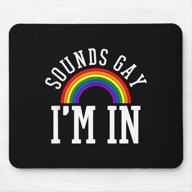 Gay Pride Month Sounds Gay Rainbow Funny Quote Gif Mouse Pad (Front)