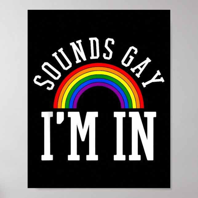 Gay Pride Month Sounds Gay Rainbow Funny Quote Gif Poster (Front)