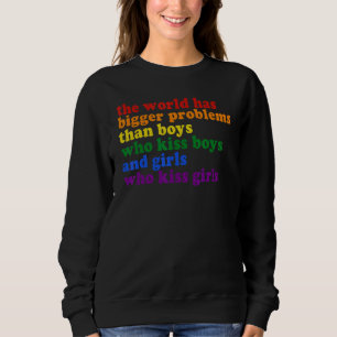 Gay Pride Month The World Has Bigger Problems Lgb Sweatshirt