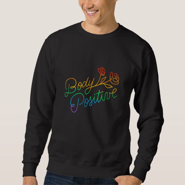 Gay Pride Parade LGBTQ+ Rainbow Flag Body Positivi Sweatshirt (Front)