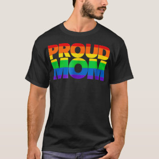Gay Pride Proud Mom LGBT parent Mother's Day T-Shirt