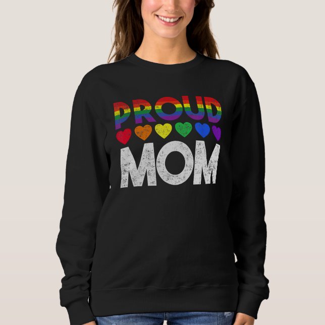 Gay Pride Proud Mom LGBT Parent Proud Month for Wo Sweatshirt (Front)