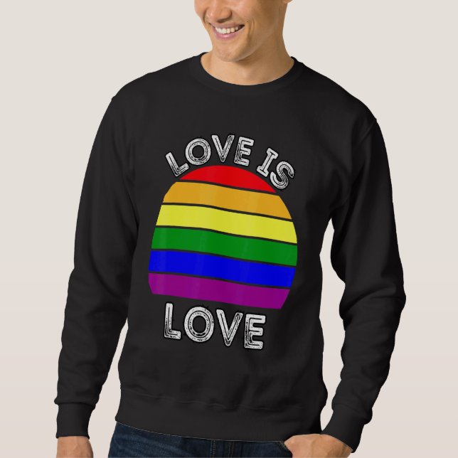 Gay Pride Rainbow Lgbt Love Is Love Sweatshirt (Front)