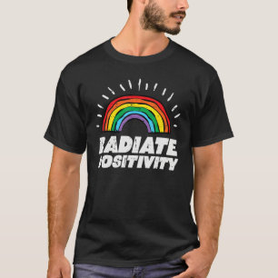 Gay Pride Rainbow Radiate Positivity Lgbtq Men Wom T-Shirt