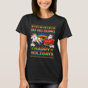 Gay Pride Santa Ho Ho Homo Happy Holigays Ugly Chr T-Shirt