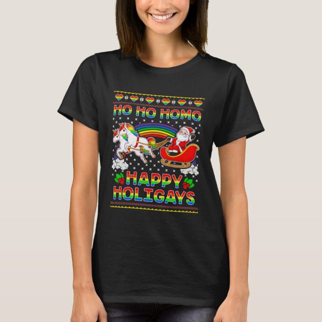 Gay Pride Santa Ho Ho Homo Happy Holigays Ugly Chr T-Shirt (Front)