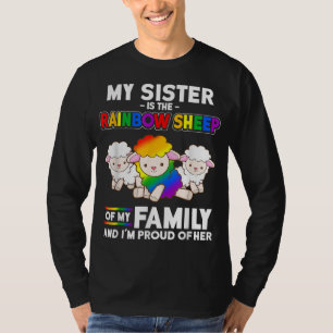 Gay Pride Sister Is Rainbow Sheep of Family LGBT P T-Shirt