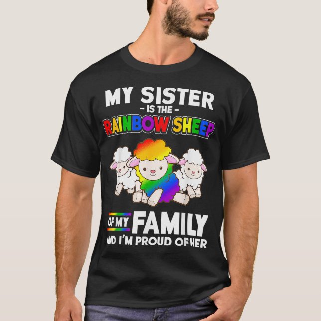 Gay Pride Sister Is Rainbow Sheep of Family LGBT P T-Shirt (Front)
