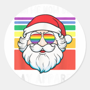 Gay Santa Don We Now Our Gay Apparel Funny LGBTQ C Classic Round Sticker