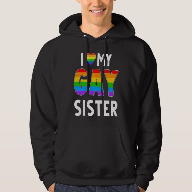 Gay Sister LGBT Rainbow Pride Lesbian Transgender  Hoodie (Front)