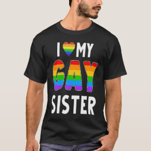 Gay Sister LGBT Rainbow Pride Lesbian Transgender  T-Shirt