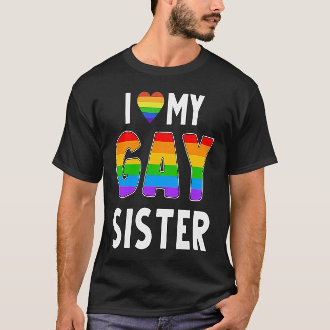 Gay Sister LGBT Rainbow Pride Lesbian Transgender  T-Shirt (Front)