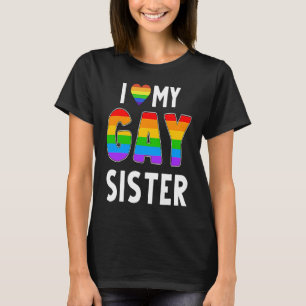 Gay Sister LGBT Rainbow Pride Lesbian Transgender  T-Shirt