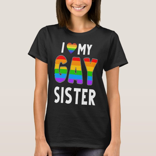 Gay Sister LGBT Rainbow Pride Lesbian Transgender  T-Shirt (Front)