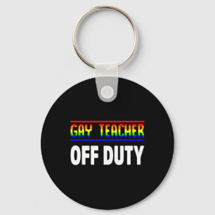 Gay Teacher Lgbt Pride Month Ally Duty Lgbtqia Key Ring
