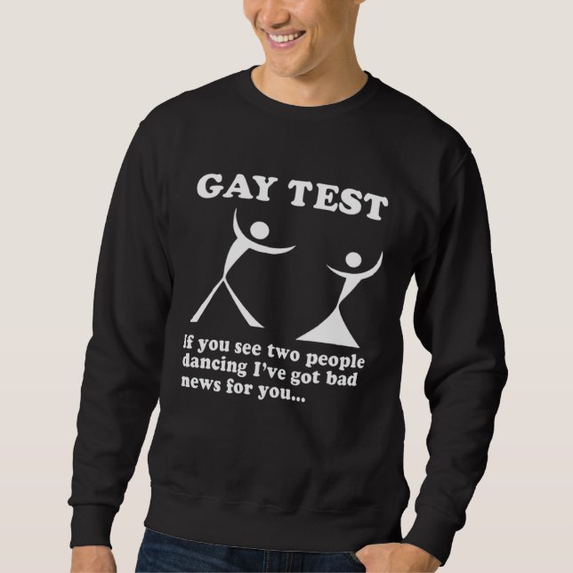 Gay Test If You See Two People Dancing Sweatshirt (Front)