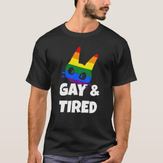 Gay & tired T-Shirt
