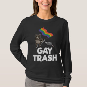 Gay Trash Funny Animal Lover Animal Racoon Whispe T-Shirt