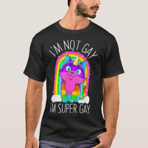 Gay Unicorn Cat LGBT Pride Flag Im Not Gay Im Supe T-Shirt
