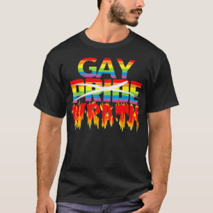 Gay Wrath Not Gay Pride July Celebration T T-Shirt