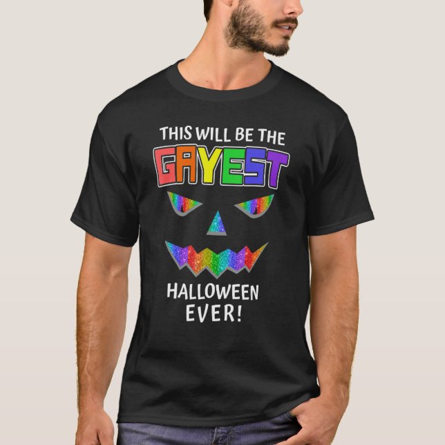 Gayest Halloween Ever LGBTQ Gay Pride Trans Suppor T-Shirt (Front)