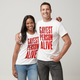Gayest Person Alive   Funny Gay Design   LGBT  T-Shirt