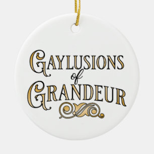 Gaylusions of Grandeur funny gay pun ornament