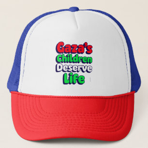 Gaza Children Deserve Life Gaza Genocide Trucker Hat