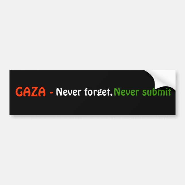 GAZA - , Never forget, , Never submit Bumper Sticker (Front)