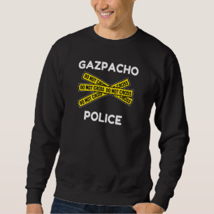 Gazpacho Police Meme Politics Trending Police 1 Sweatshirt