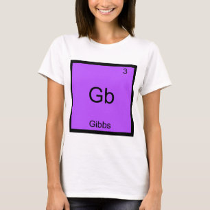 Gb - Gibbs Funny Chemistry Element Symbol T-Shirt