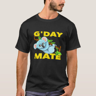 Gday Mate Australian Greeting Koala Good Day Mate  T-Shirt